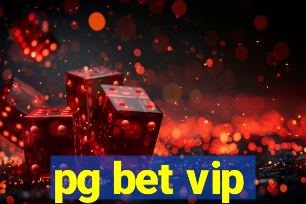 pg bet vip